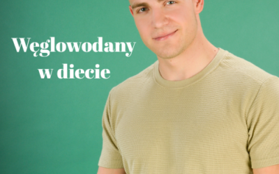 Węglowodany w diecie, co to ? ile? skąd i po co?