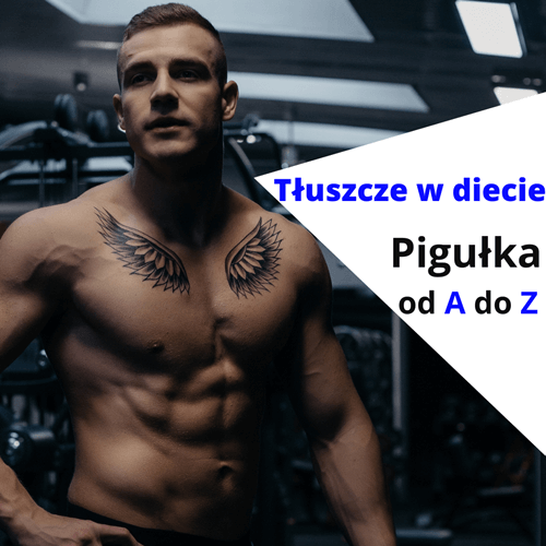 Tłuszcz w Diecie! Pigułka od A do Z