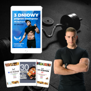 3 dniowy program treningowy dla mężczyzn + 3x przepisy