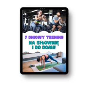 7-dniowy plan treningowy na siłownię i do domu!