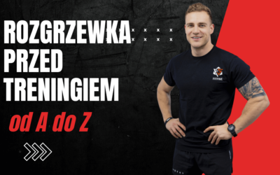 Rozgrzewka przed trenigiem od A do Z