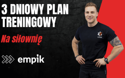 3 dniowy plan treningowy na siłownię