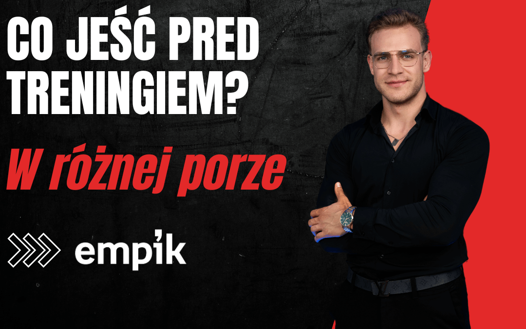 Co jeść przed treningiem?